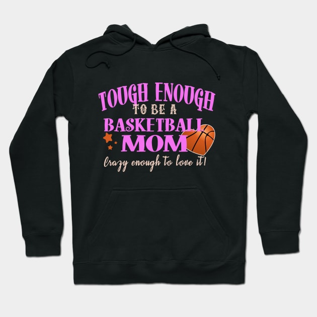 Tough Enough To Be A Basketball Mom Hoodie by tropicalteesshop